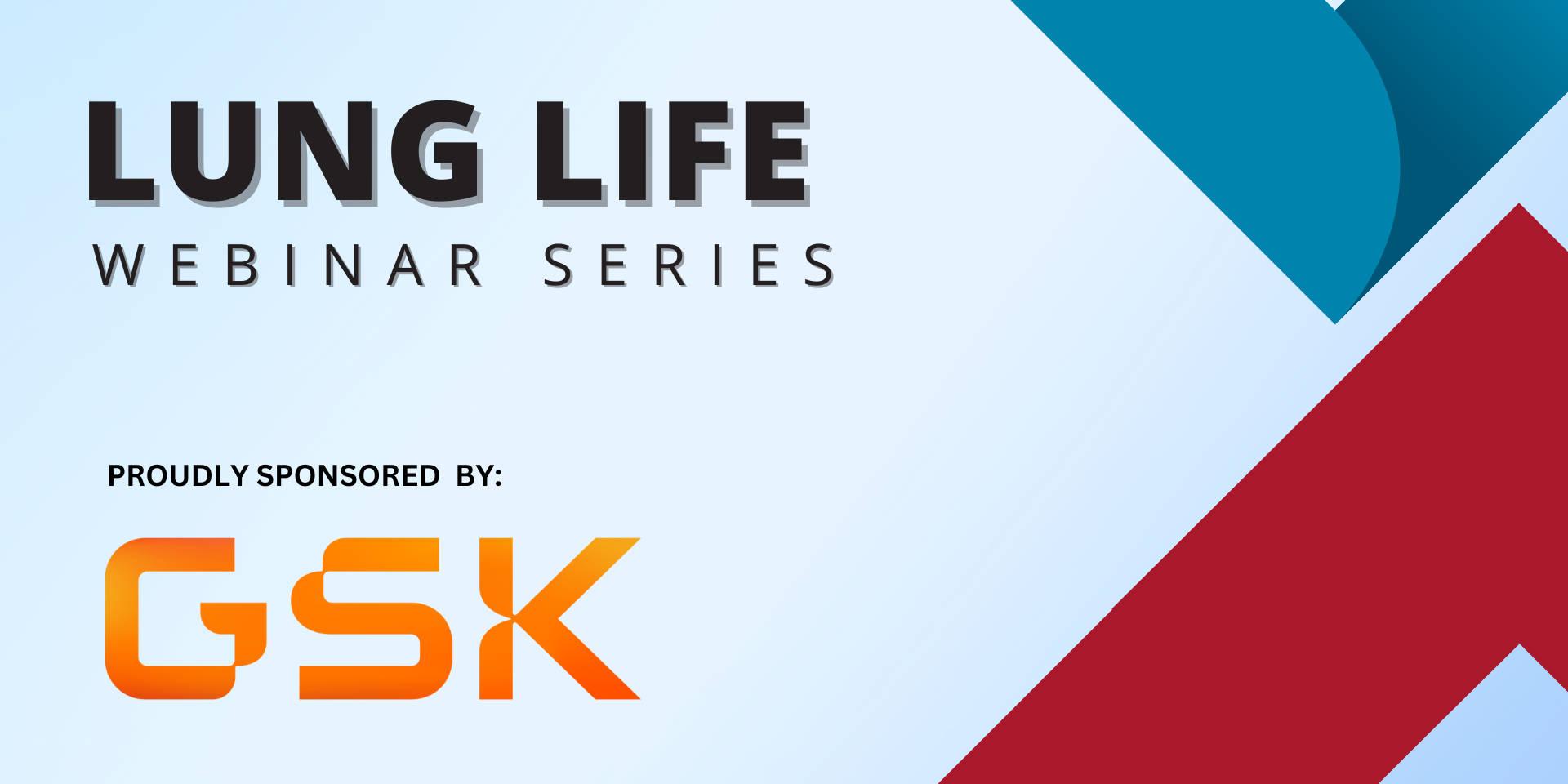 Lung Life Webinar Series, sponsored by GSK